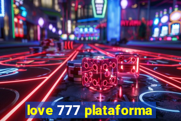 love 777 plataforma